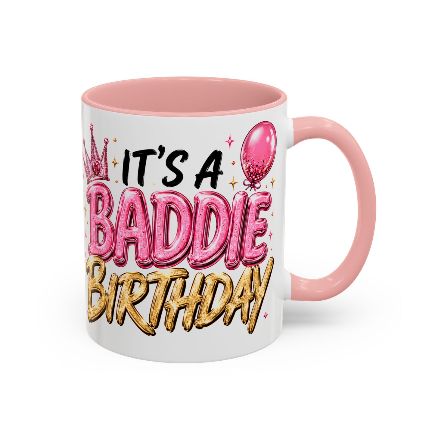 "It's a Baddie Birthday" Coffee mug