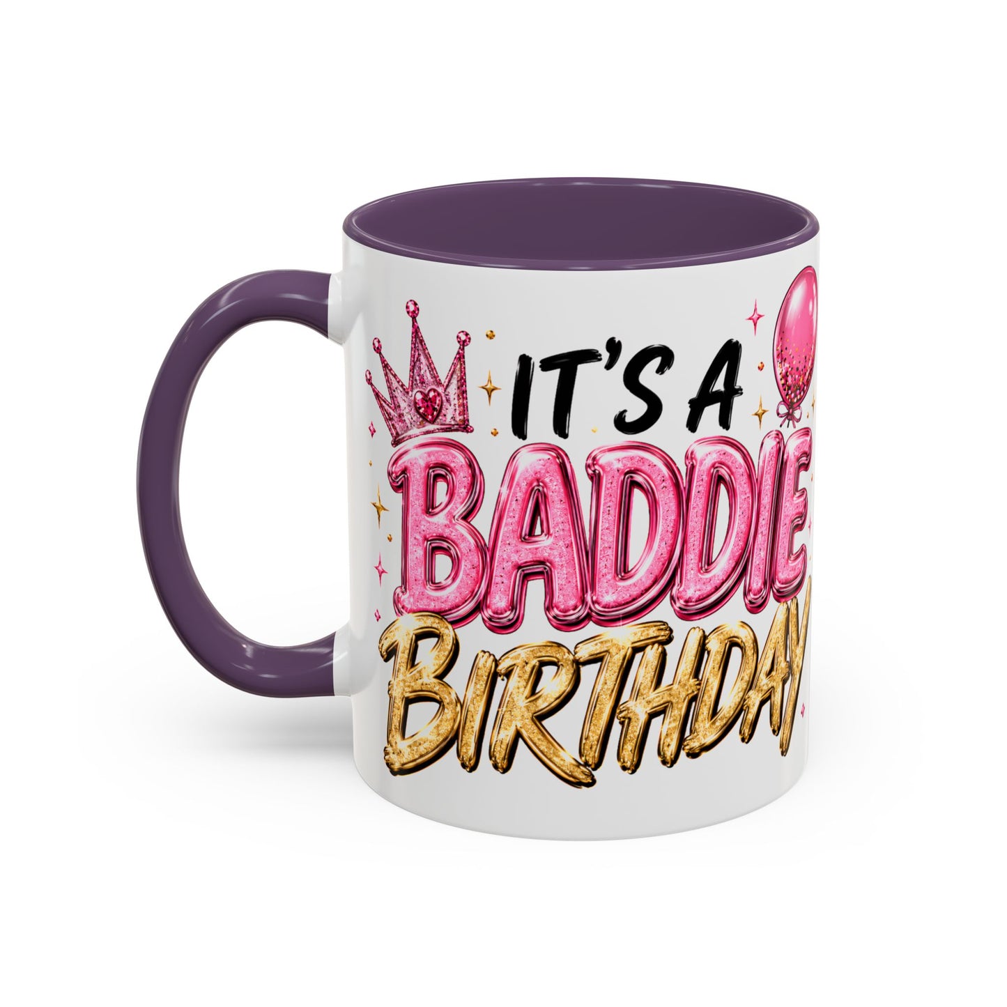 "It's a Baddie Birthday" Coffee mug