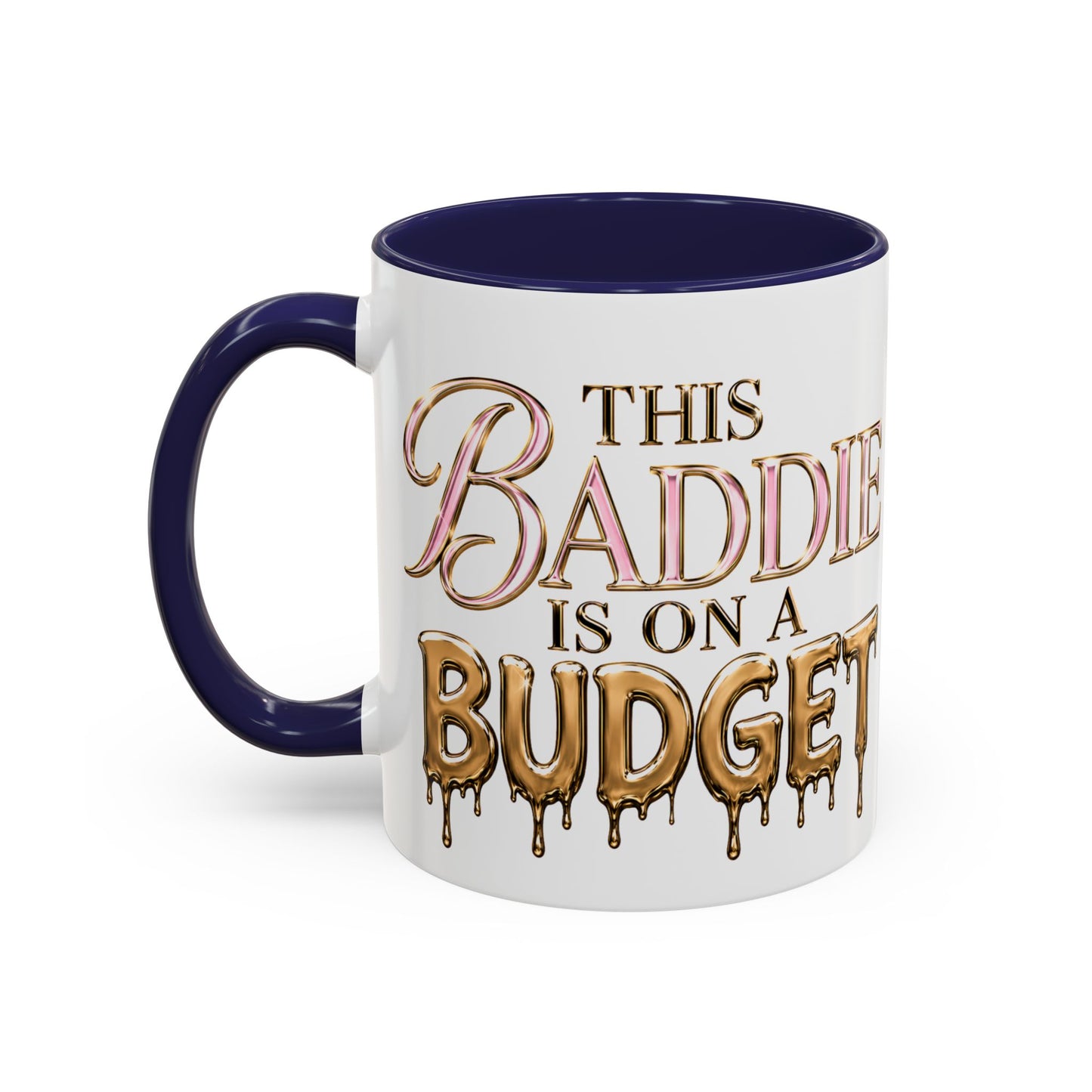 "This Baddie Is On A Budget" Coffee Mug