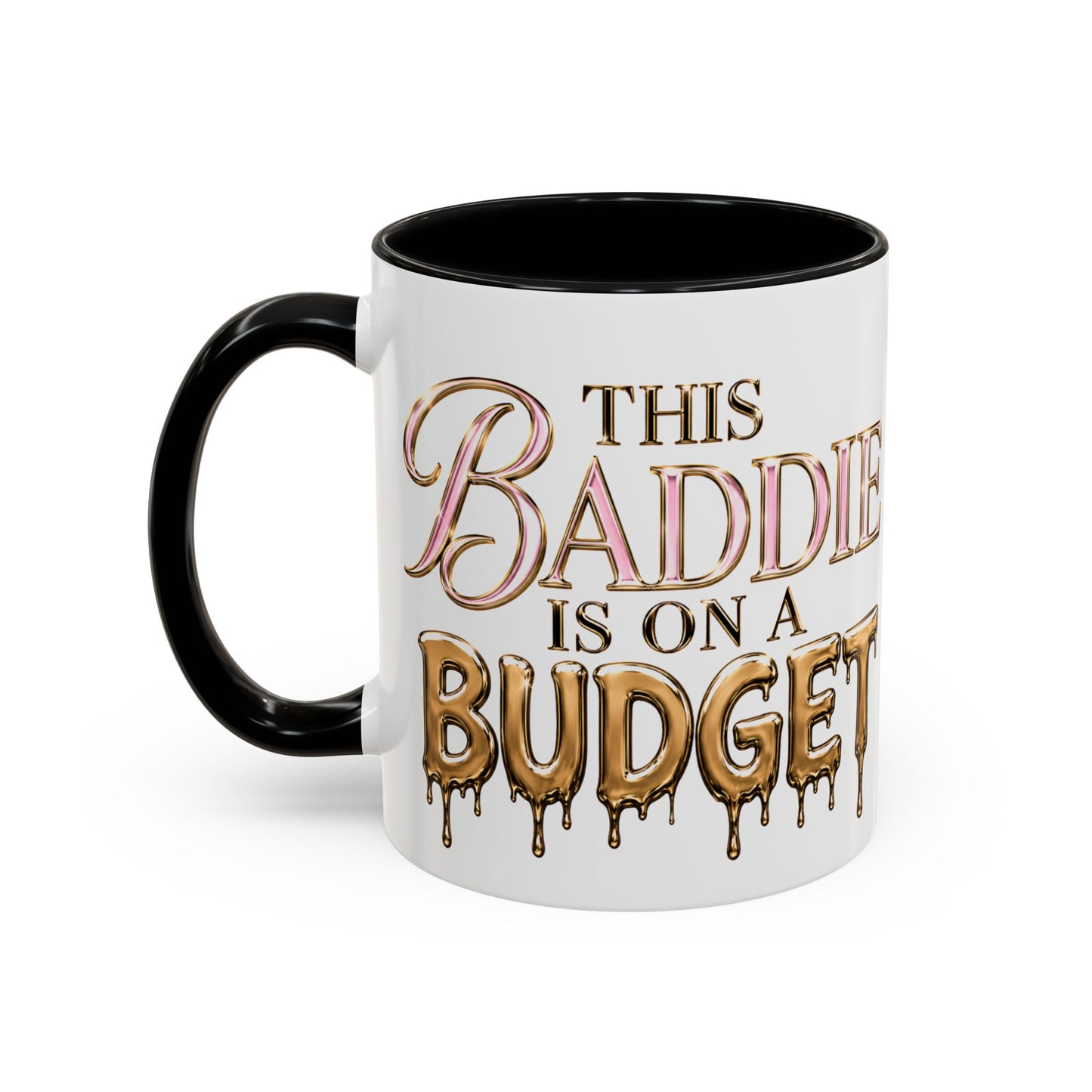 "This Baddie Is On A Budget" Coffee Mug