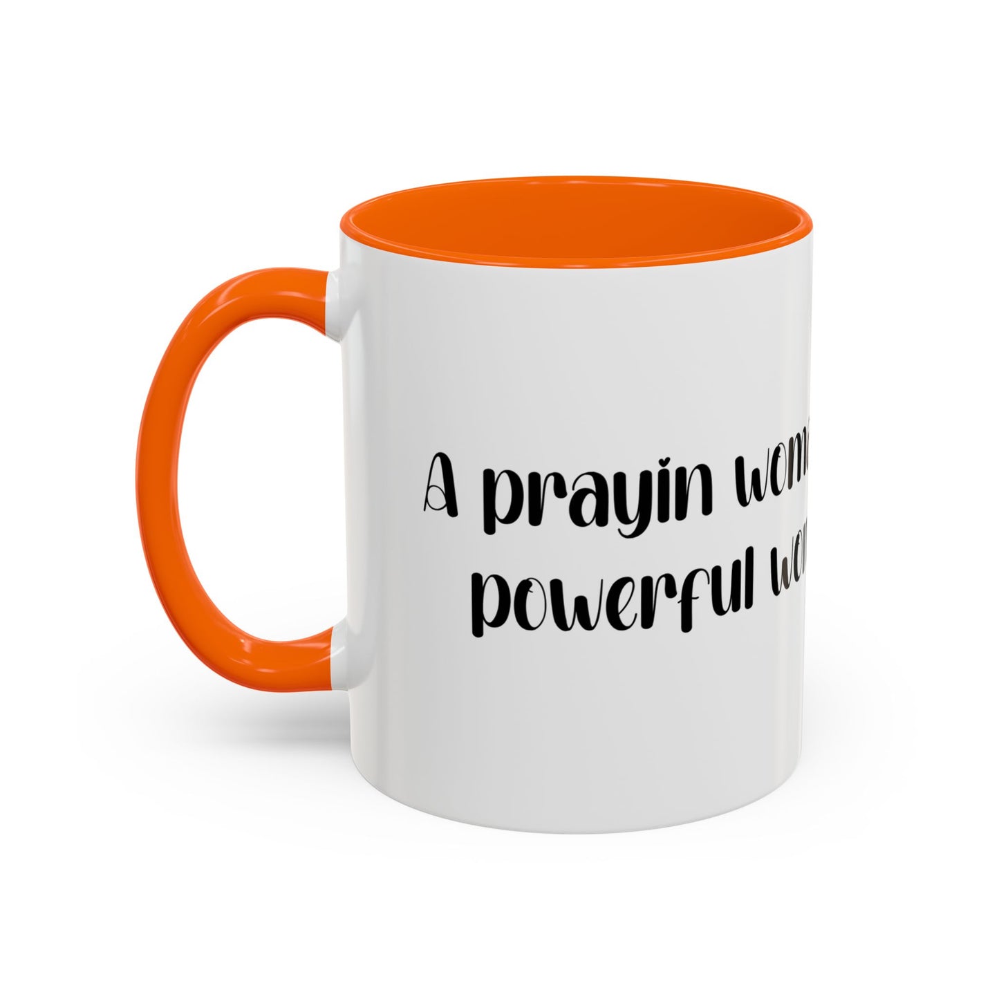 "A Praying Women is A Powerful Woman" Coffee Mug