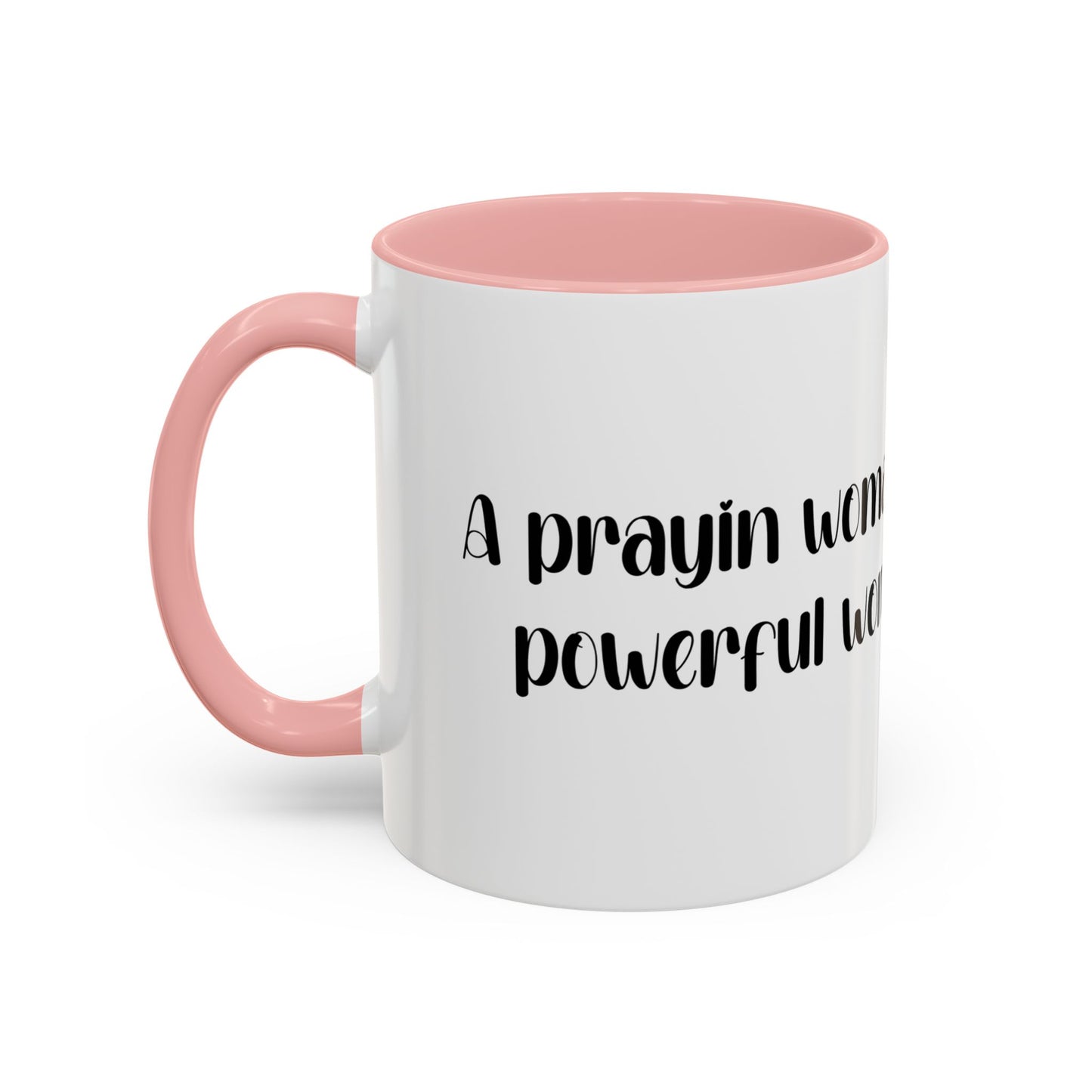 "A Praying Women is A Powerful Woman" Coffee Mug