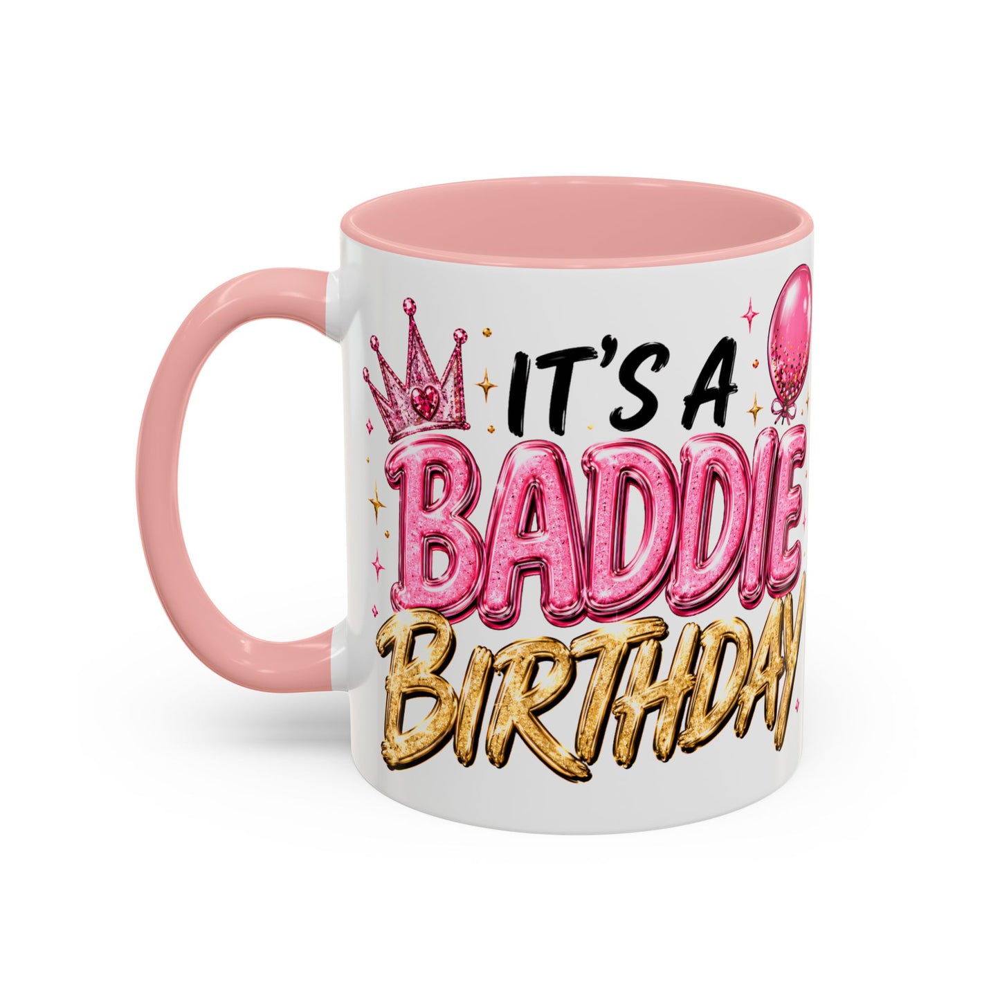 "It's a Baddie Birthday" Coffee mug