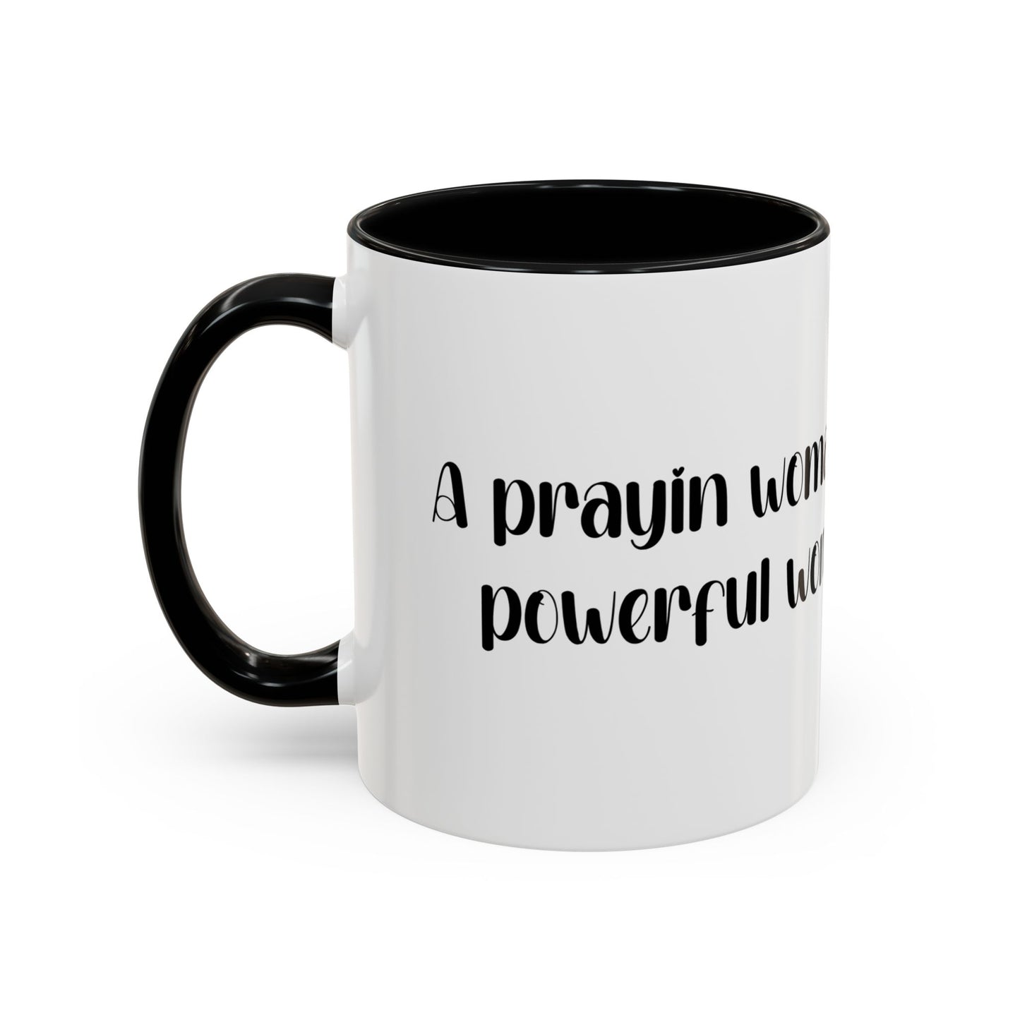 "A Praying Women is A Powerful Woman" Coffee Mug