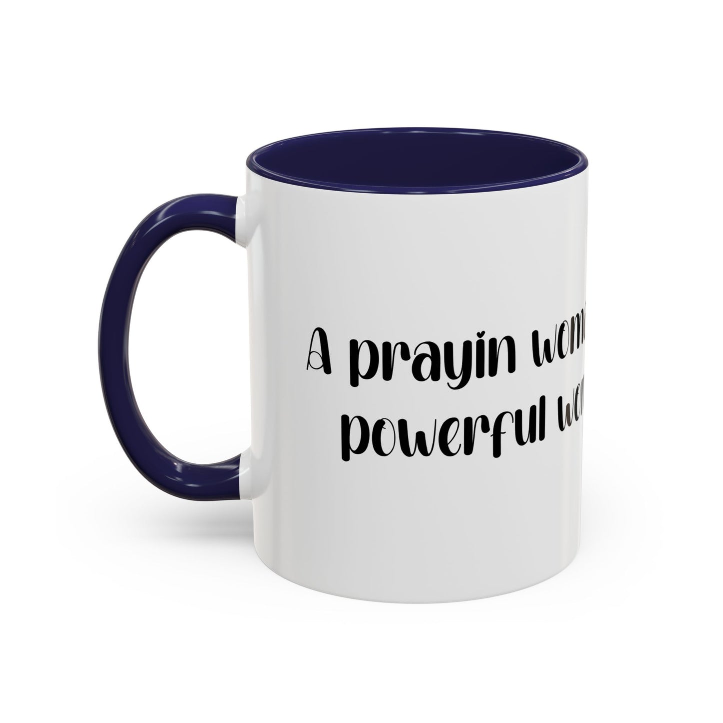 "A Praying Women is A Powerful Woman" Coffee Mug