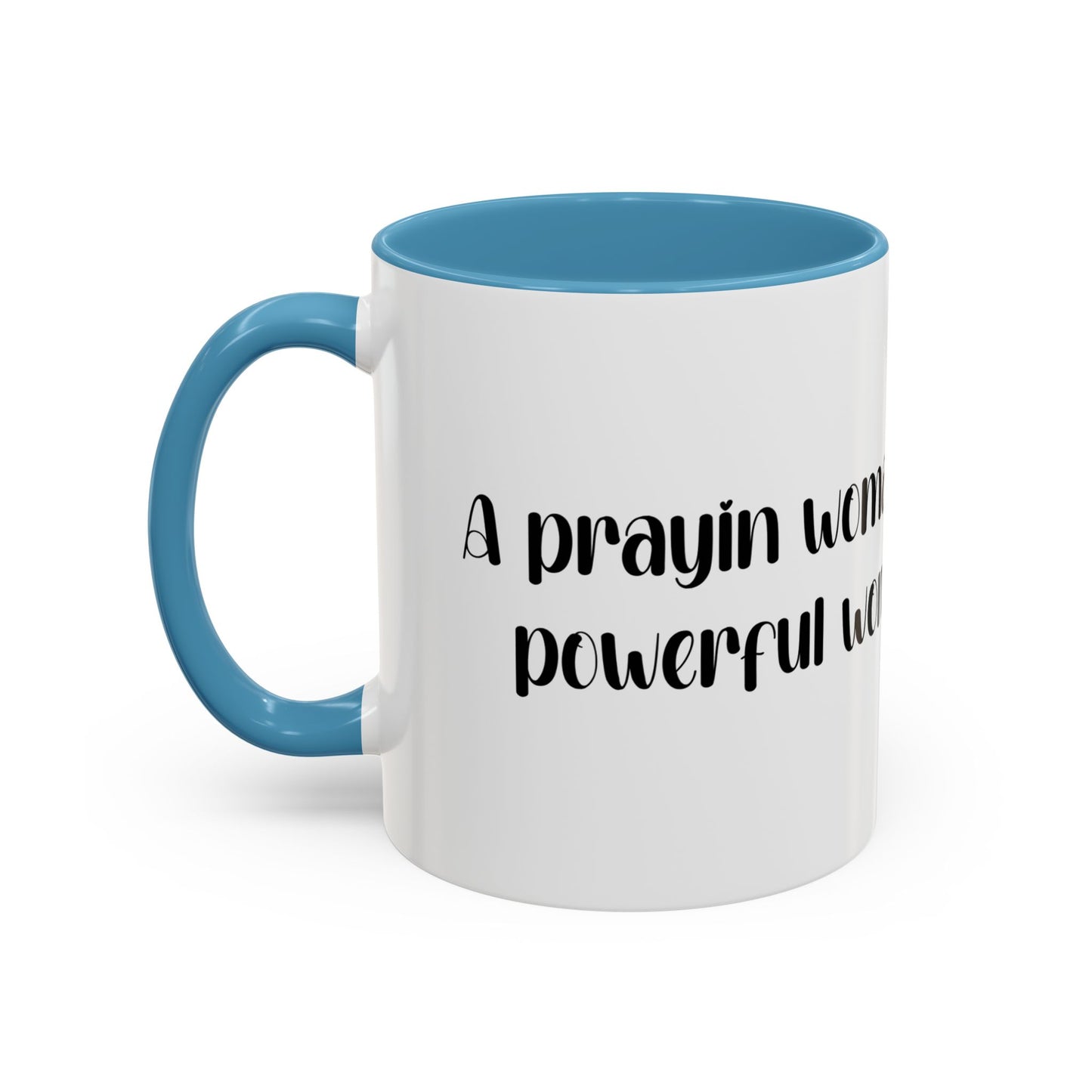 "A Praying Women is A Powerful Woman" Coffee Mug