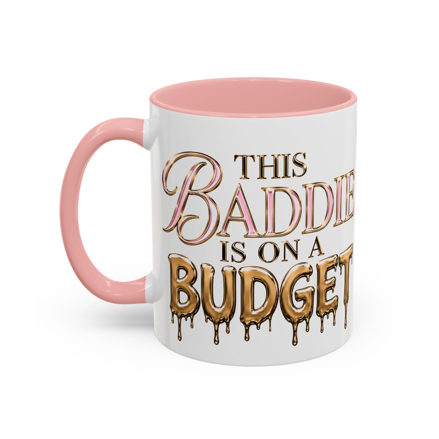 "This Baddie Is On A Budget" Coffee Mug