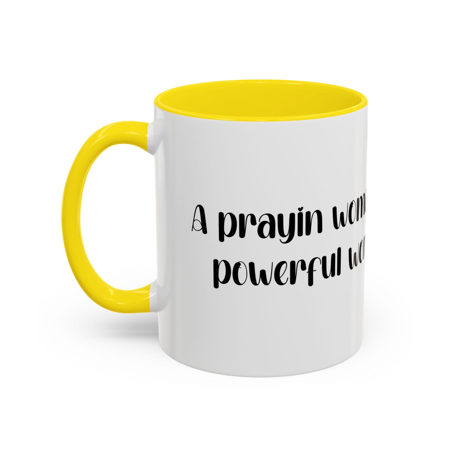 "A Praying Women is A Powerful Woman" Coffee Mug