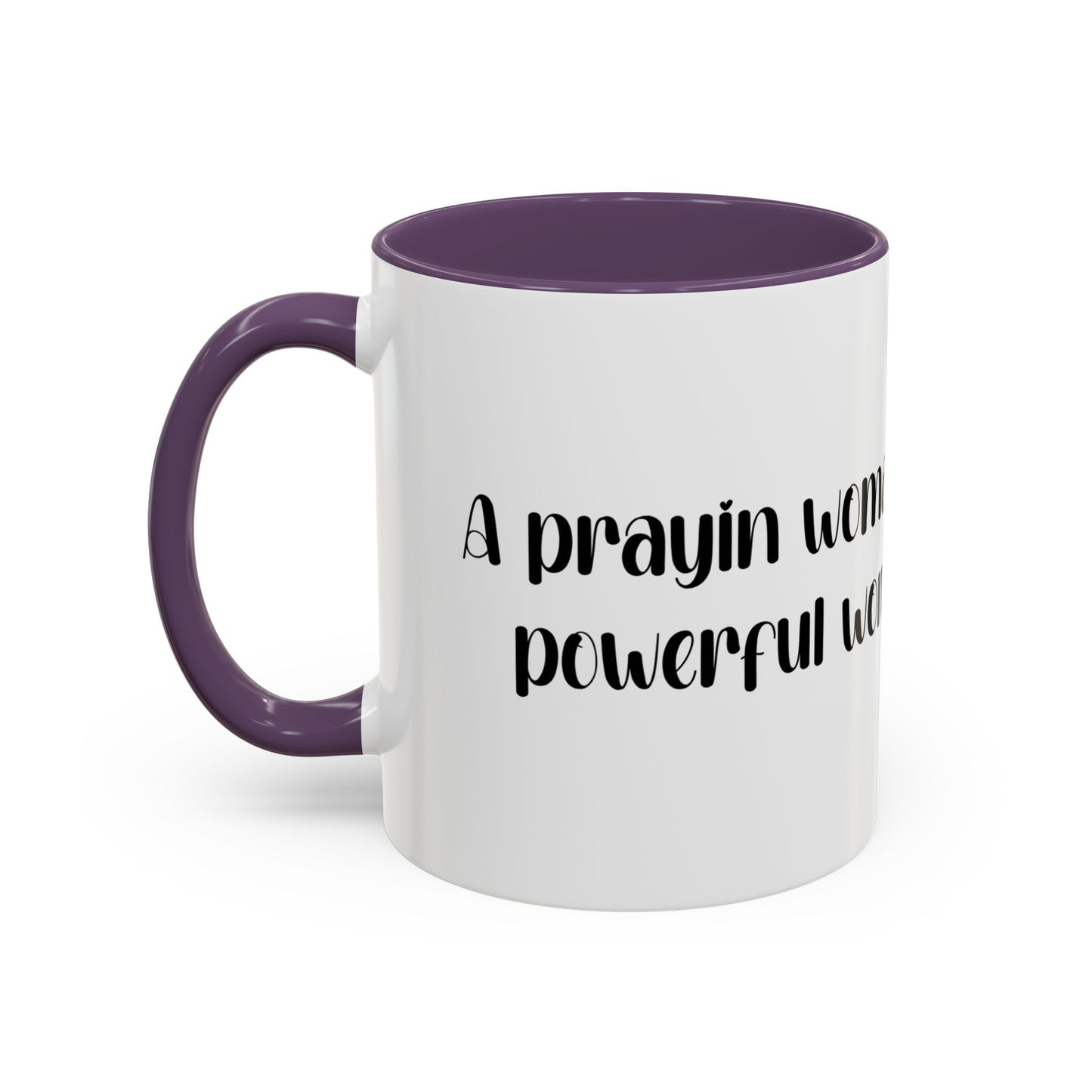 "A Praying Women is A Powerful Woman" Coffee Mug