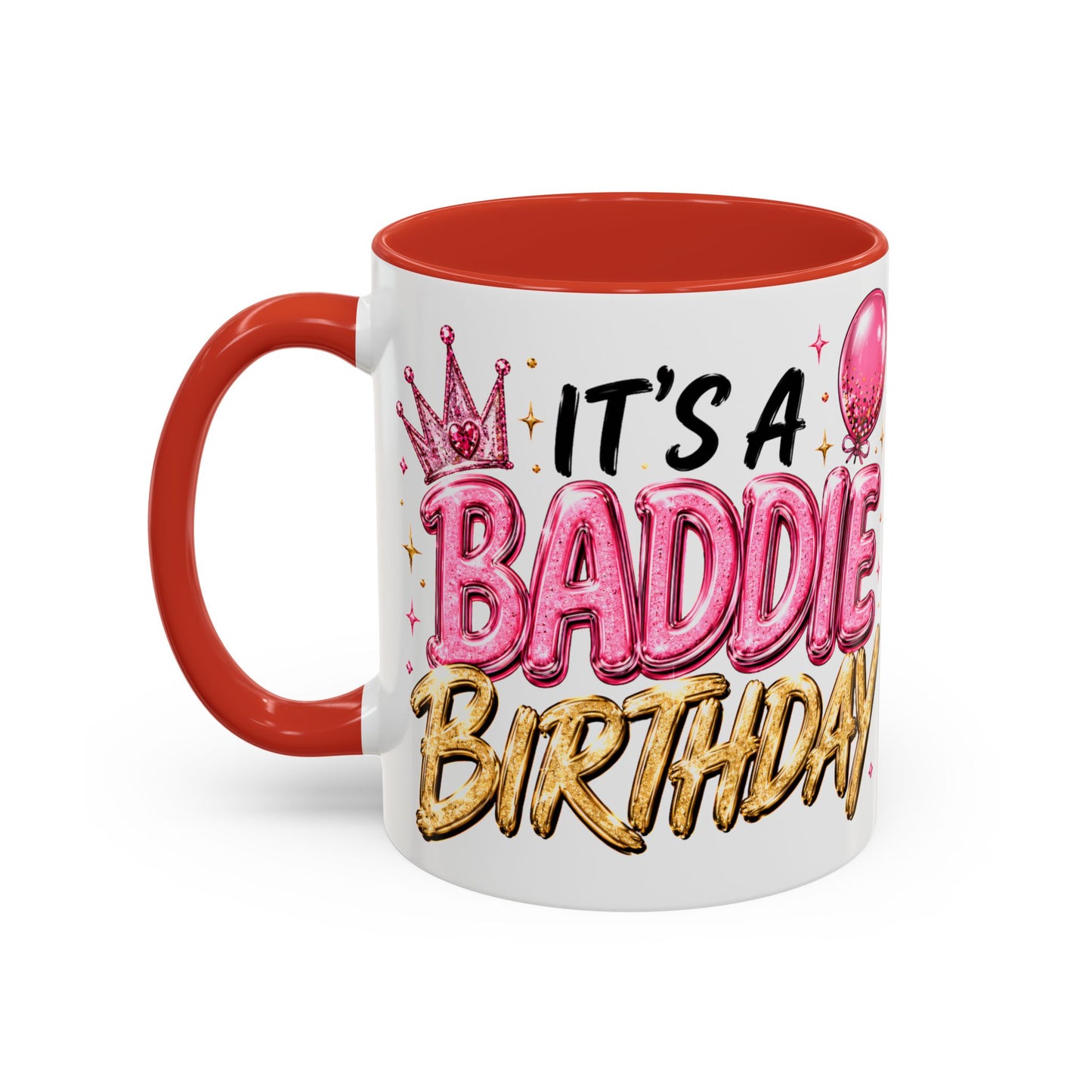 "It's a Baddie Birthday" Coffee mug
