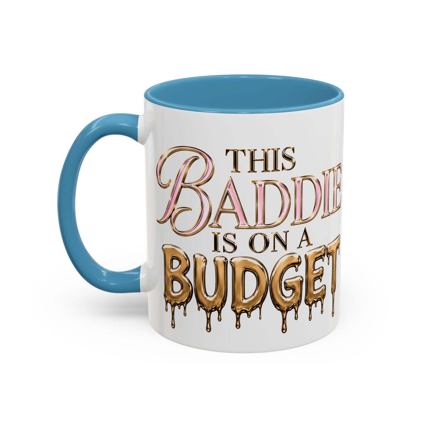 "This Baddie Is On A Budget" Coffee Mug
