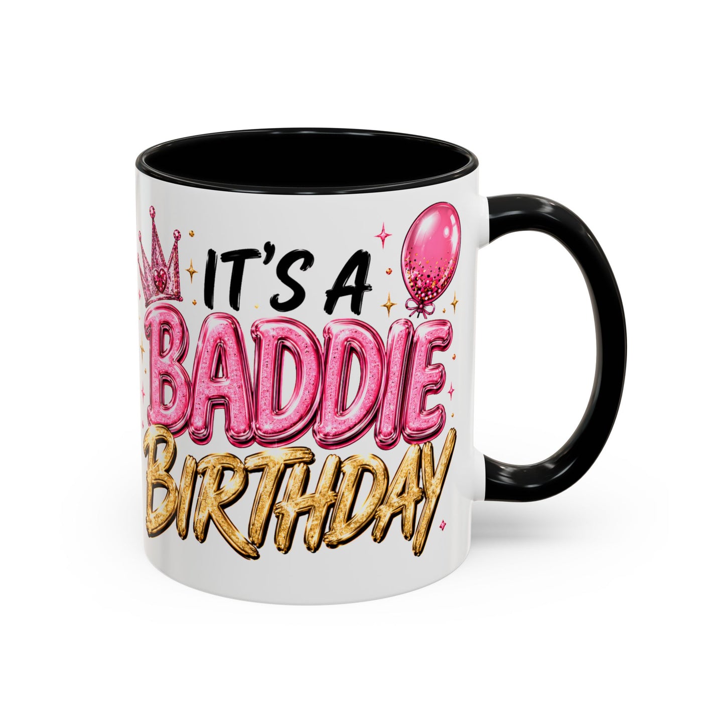 "It's a Baddie Birthday" Coffee mug