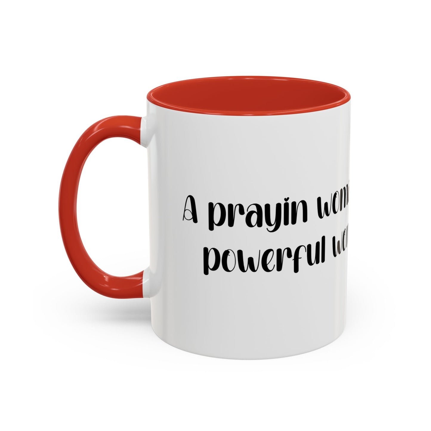 "A Praying Women is A Powerful Woman" Coffee Mug